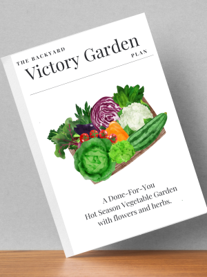 The Backyard Victory Garden Plan